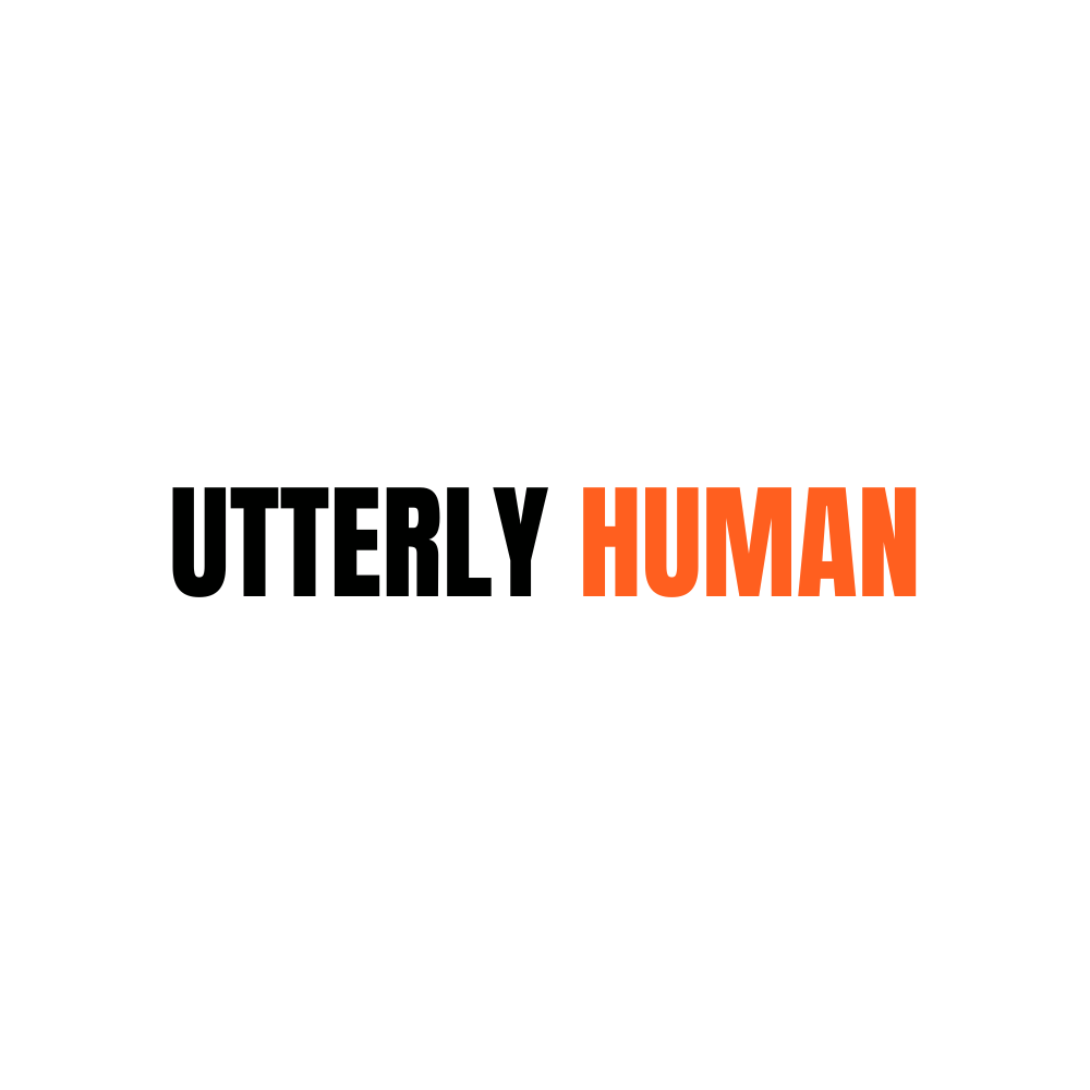 Utterly Human