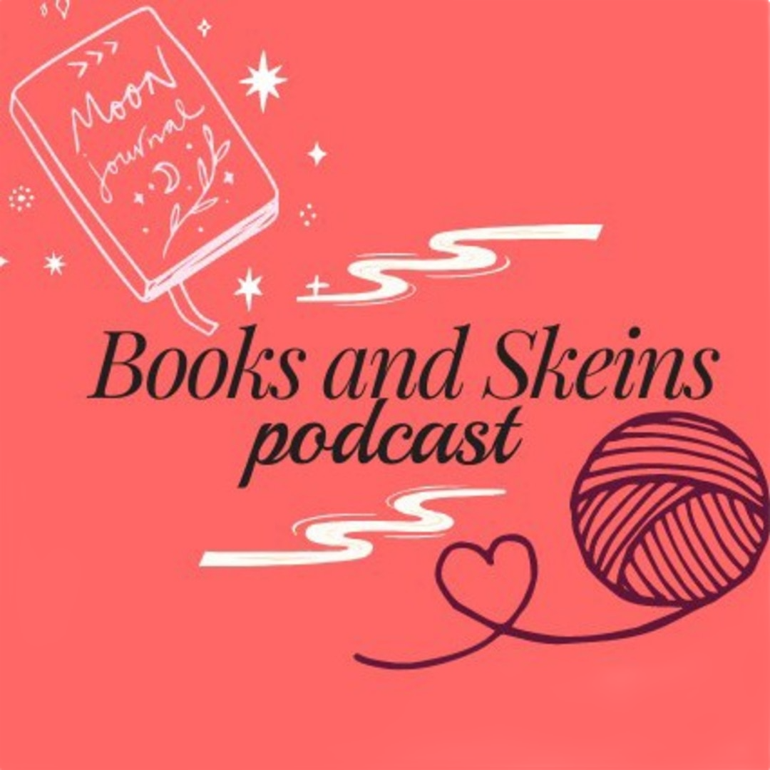 Books and Skeins Podcast