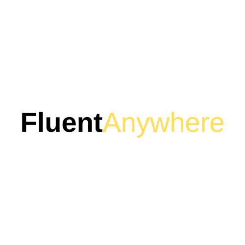 Fluent Anywhere
