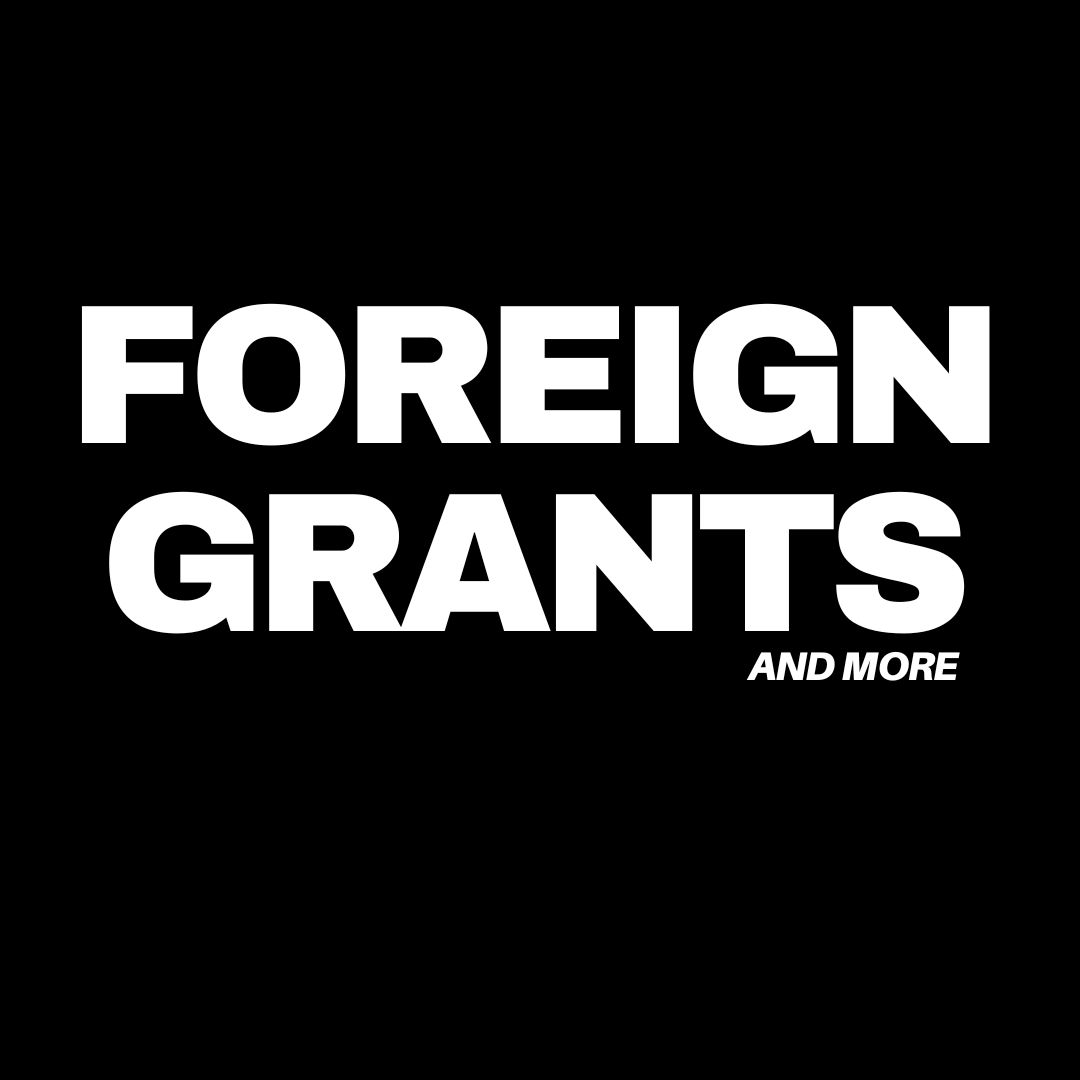 Foreign Grants And More