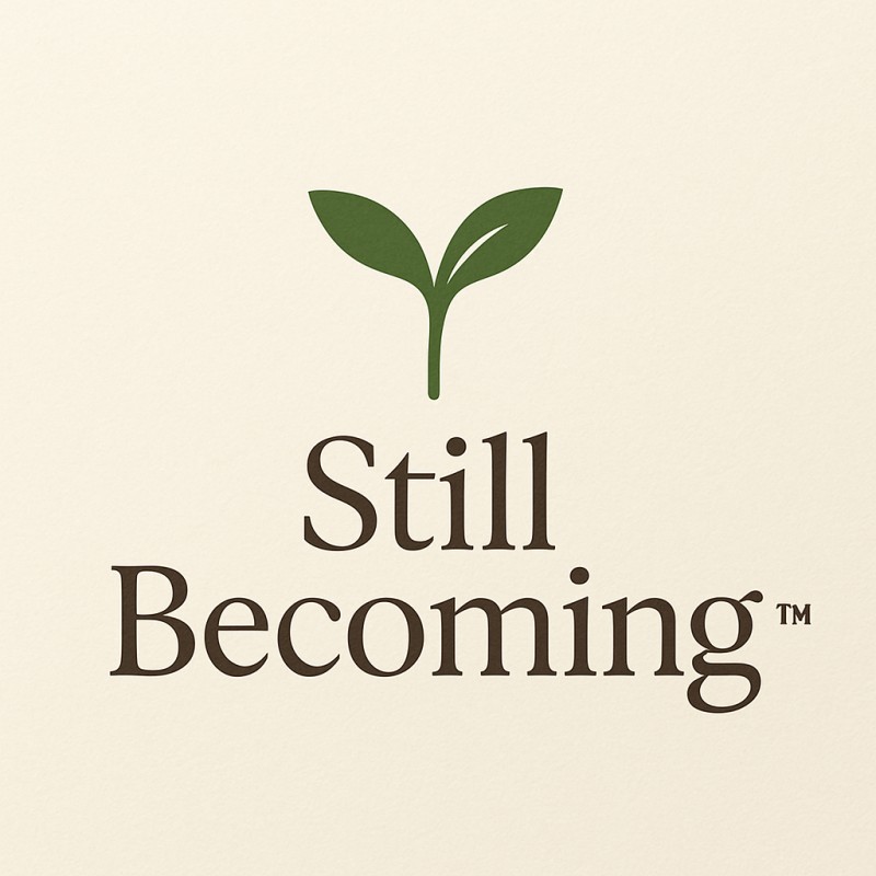 Still Becoming™ by Catherine Okonkwo