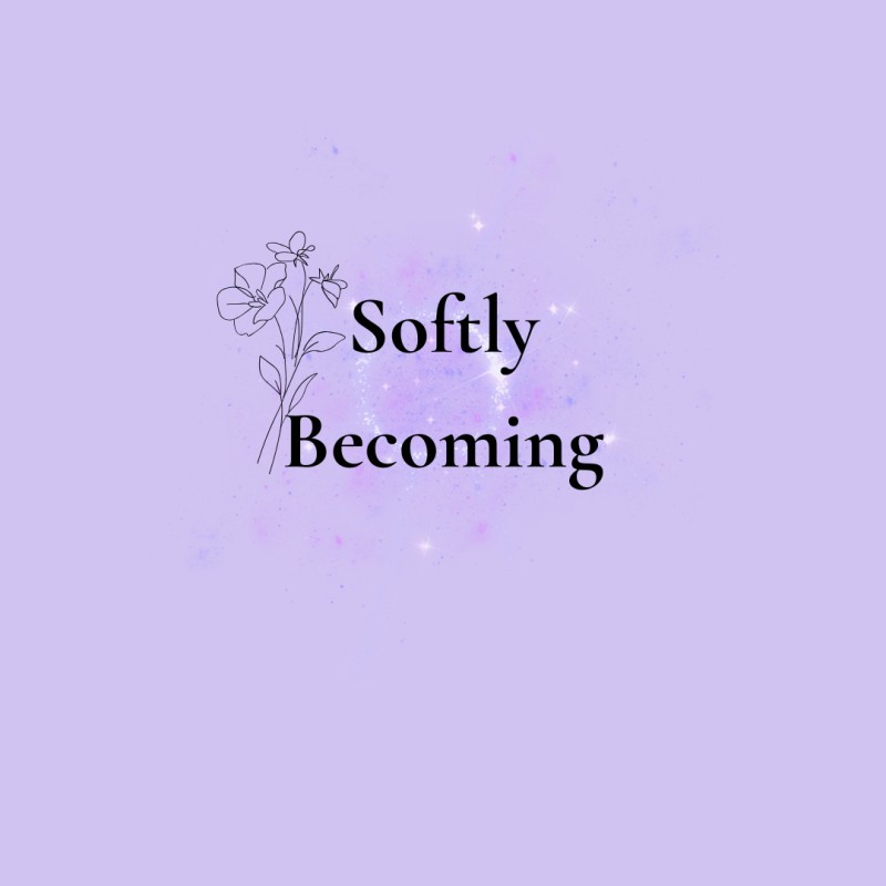 Softly Becoming