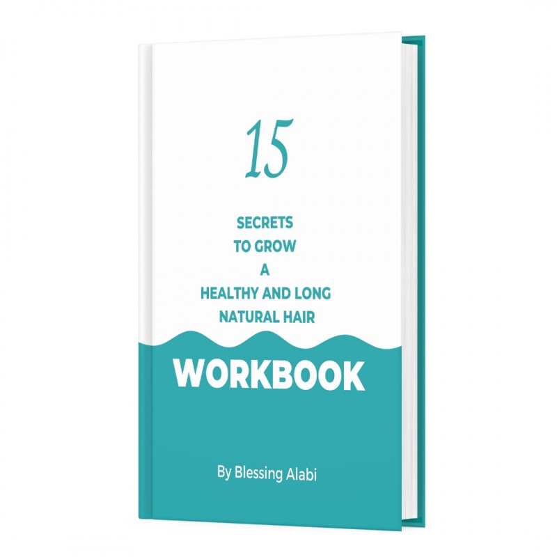 15  Secrets To Grow A  Healthy And  Long Natural Hair Workbook