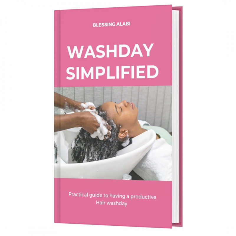 Washday simplified;  A Practical Guide To Having A Productive Hair Washday.