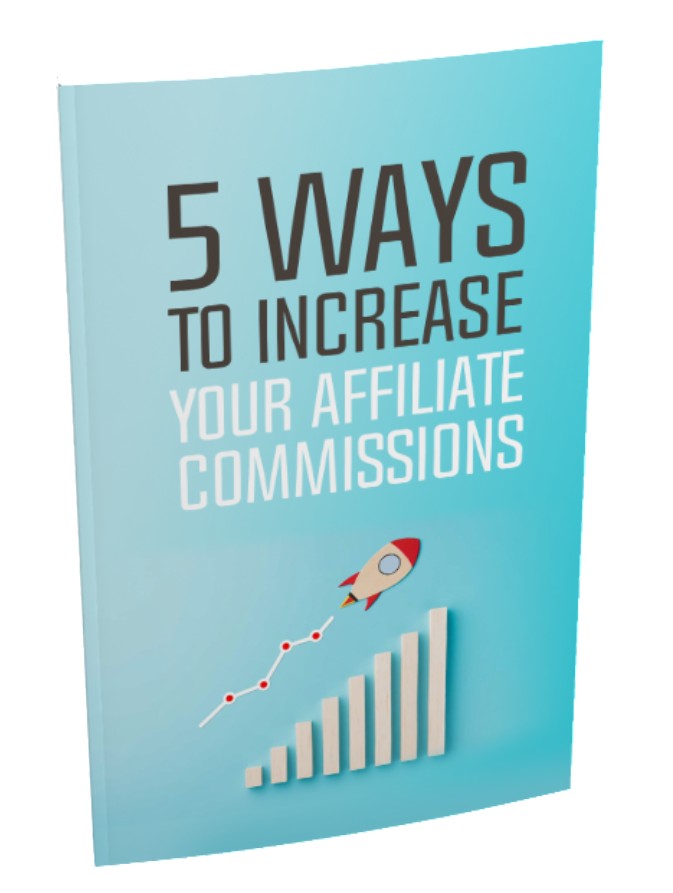 5 ways to increase your affiliate commission
