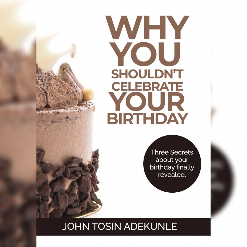 Why You Shouldn't Celebrate Your Birthday
