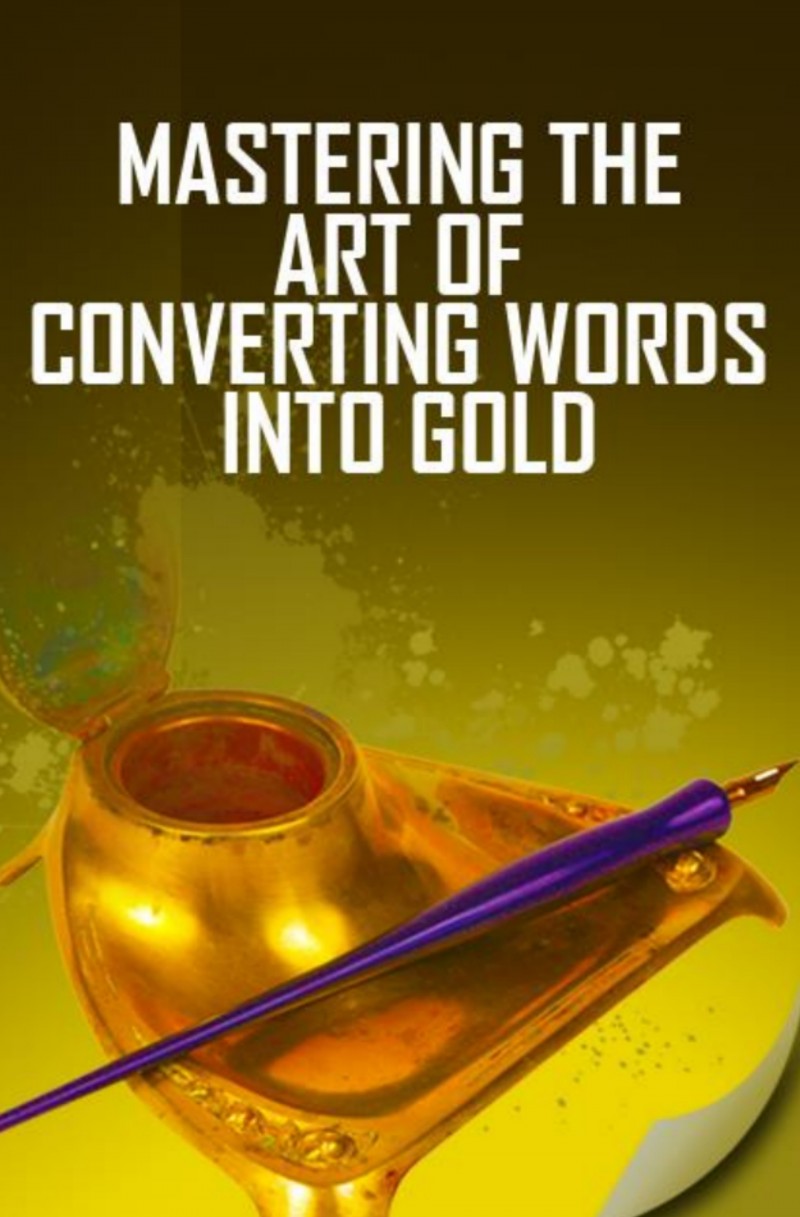 Mastering The Art of Converting Words Into Gold