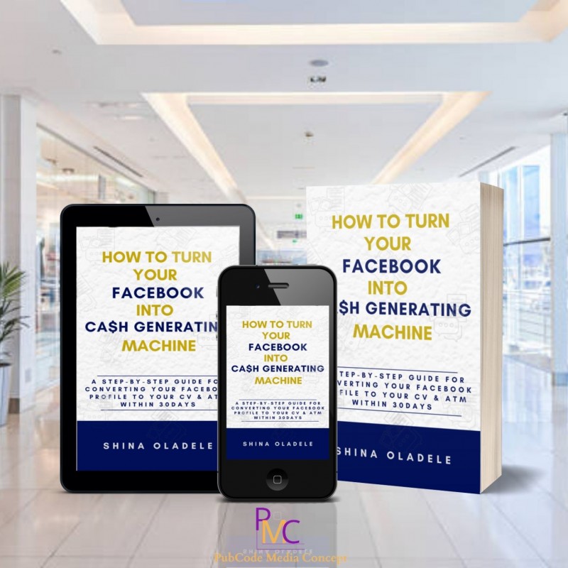 HOW TO TURN YOUR FACEBOOK INTO CASH GENERATING MACHINE