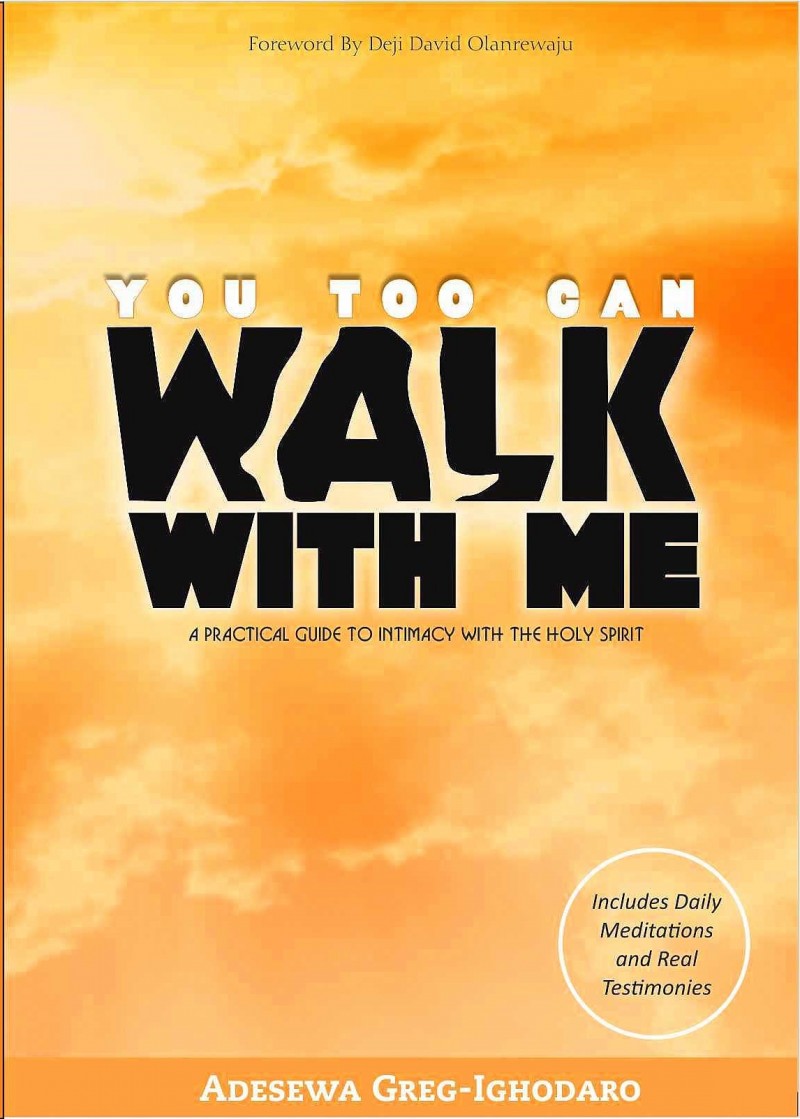 YOU TOO CAN WALK WITH ME: A Practical Guide To Intimacy With The Holy Spirit