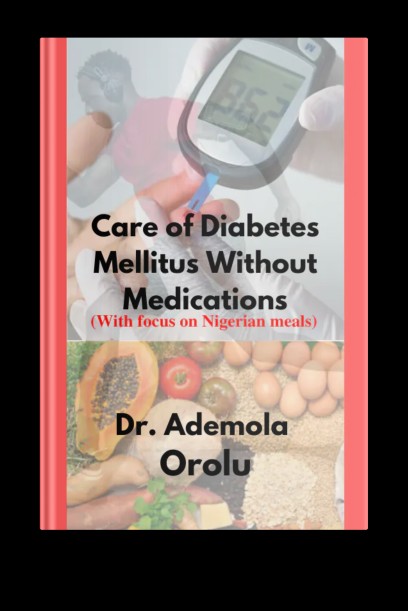 Care of Diabetes Mellitus Without Medications (with focus on Nigerian meals)