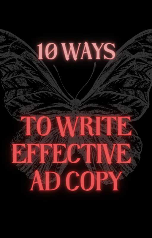 10 ways to write effective Ad Copy