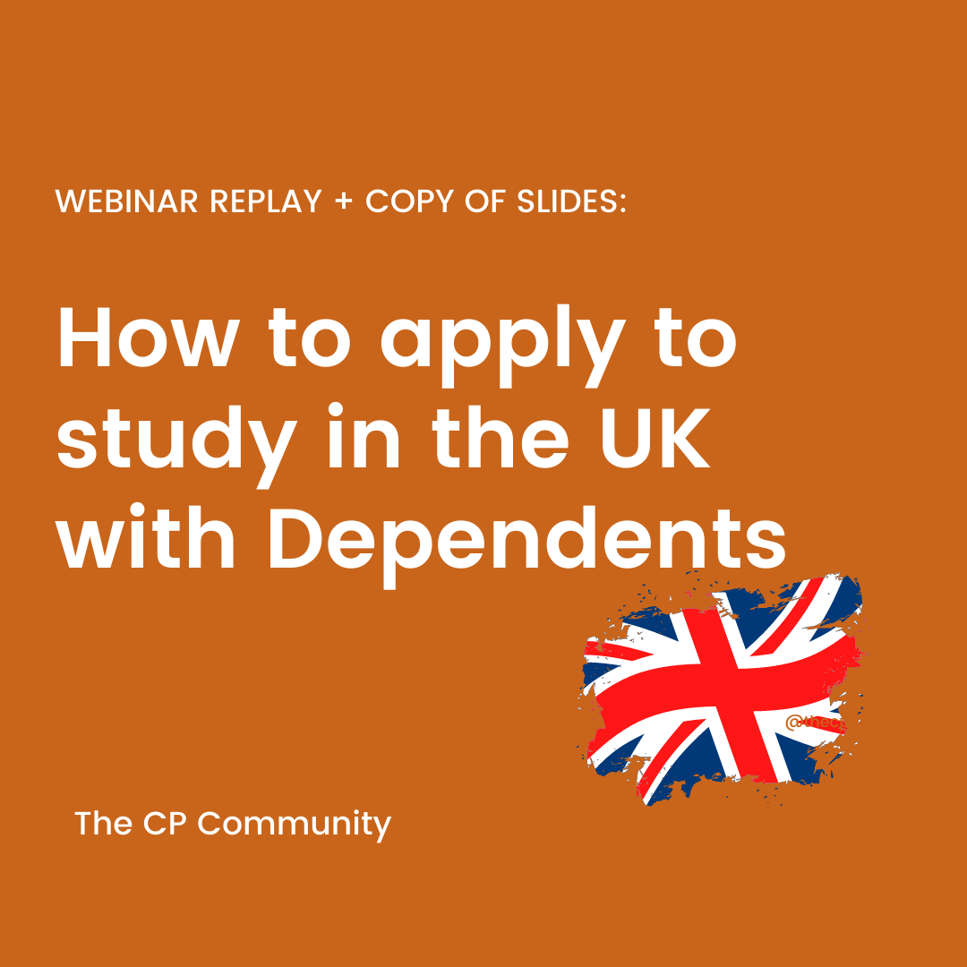 Replay of How to Study in UK with Depedants Webinar + Slides copy