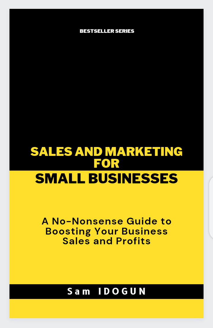 "Sales and Marketing for Small Businesses: A No-Nonsense Guide to Boosting Your Business Sales and Profits