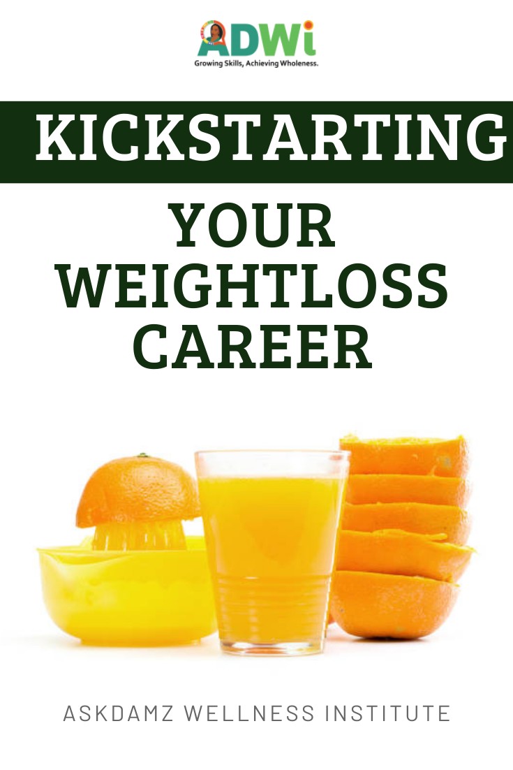 KICKSTARTING YOUR WEIGHT LOSS CAREER