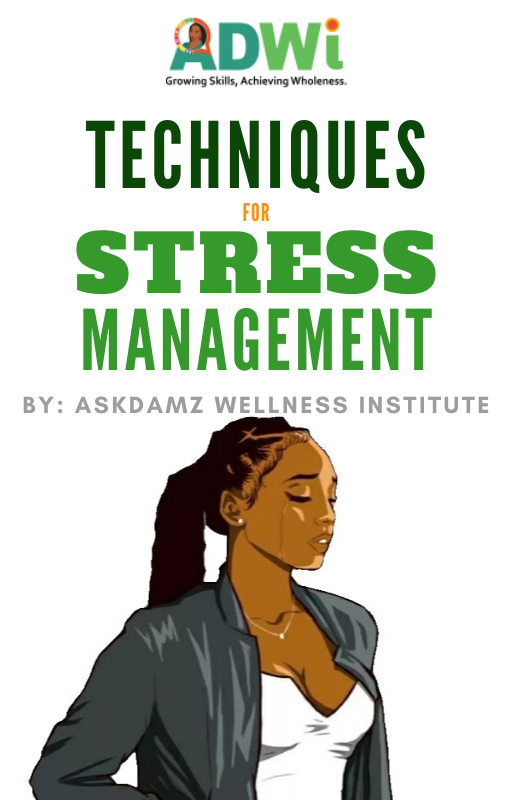 TECHNIQUES FOR STRESS MANAGEMENT