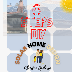6 STEPS DIY SOLAR HOME DESIGN