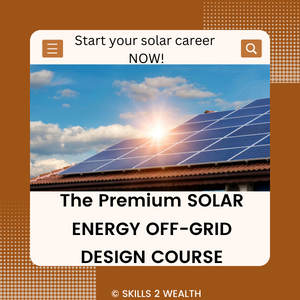 The Premium SOLAR ENERGY OFF-GRID DESIGN COURSE: Beginner To Advanced Level