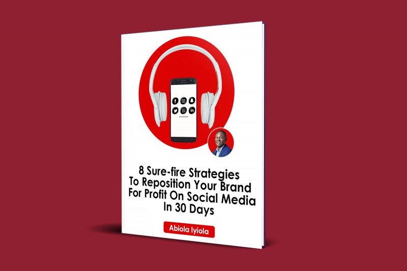 8 Sure-fire Strategies To Reposition Your Brand For Profit On Social Media In 30 Days
