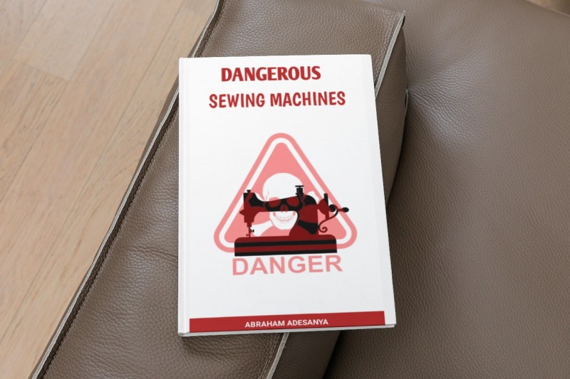 DANGEROUS SEWING MACHINES