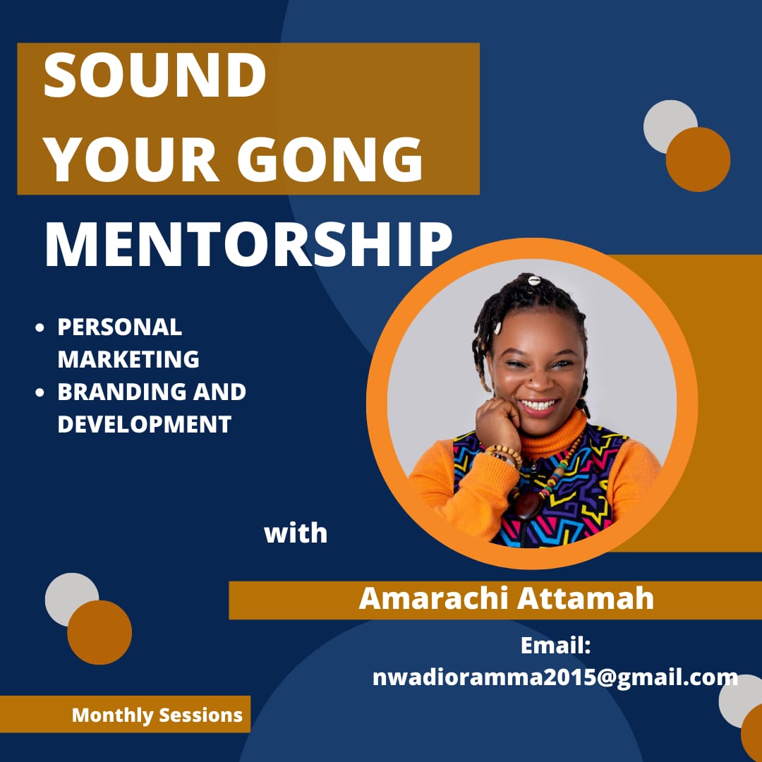SOUND YOUR GONG MENTORSHIP with Amarachi : How to Brand yourself,  Develop yourself and Market yourself confidently