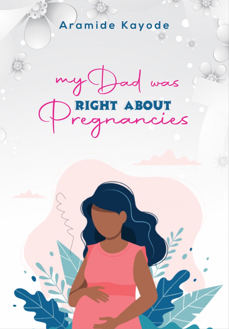 My Dad was right about Pregnancies