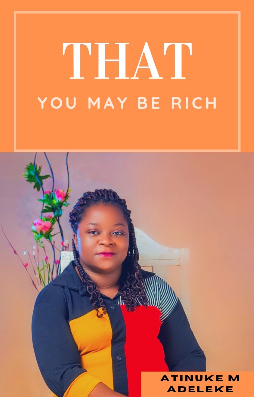 THAT YOU MAY BE RICH.