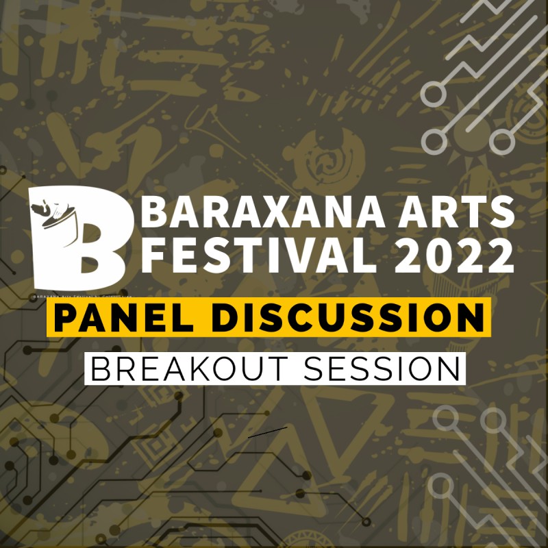 Baraxana Arts Festival 2022 (Breakout Session)