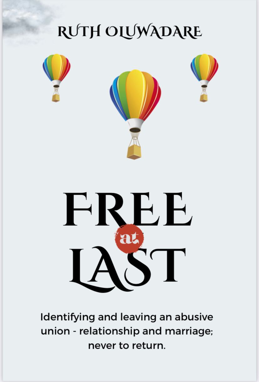 (Hardcopy)FREE AT LAST - Identifying and leaving an abusive union- relationship and marriage; never to return.