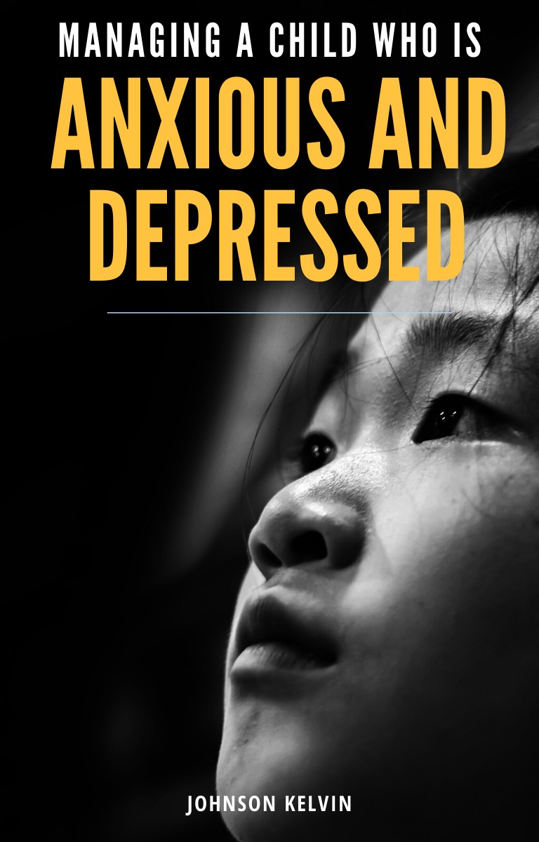 Managing A Child Who Is Anxious And Depressed
