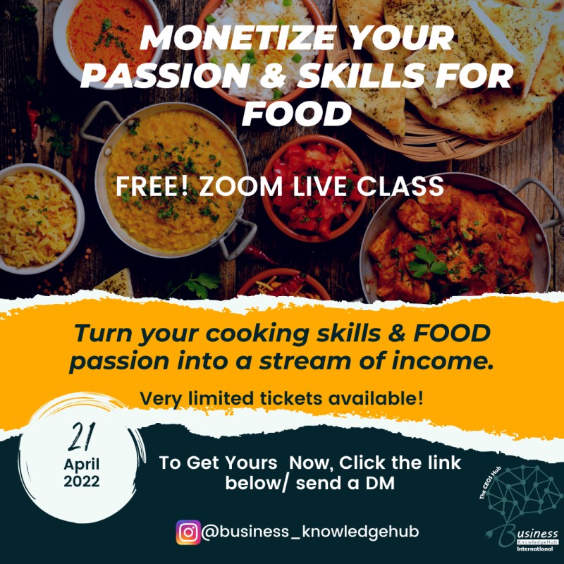 REPLAY OF THE MONETIZE YOUR PASSION & SKILLS FOR FOOD WEBNAR.