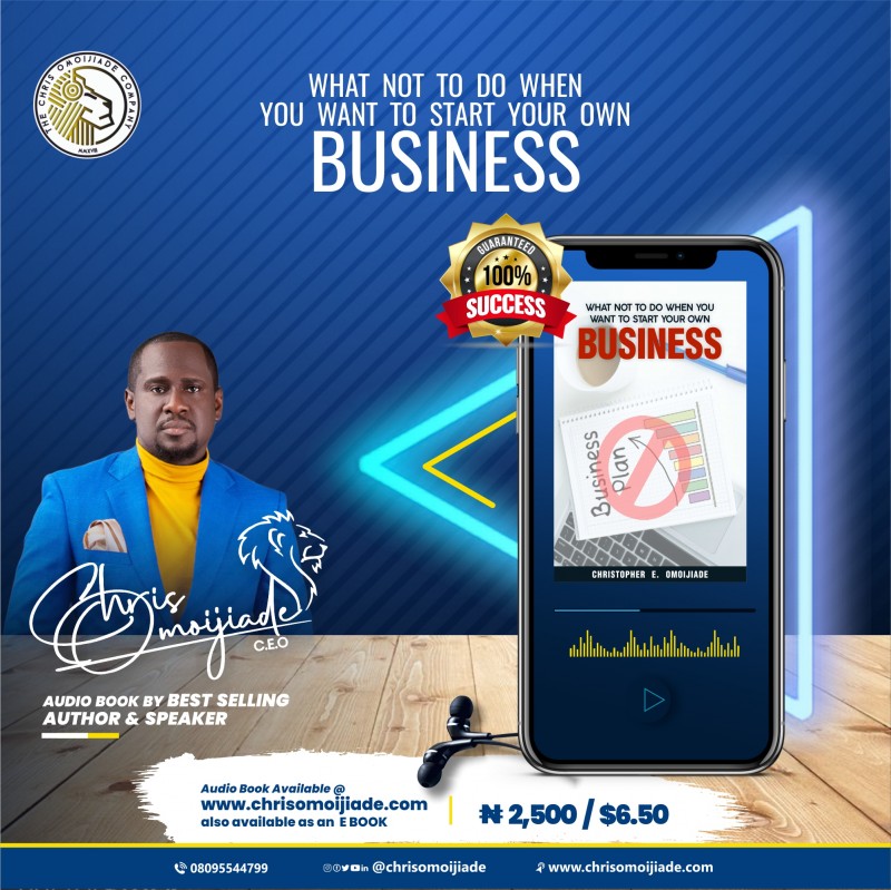 WHAT NOT TO DO WHEN YOU WANT TO START A BUSINESS