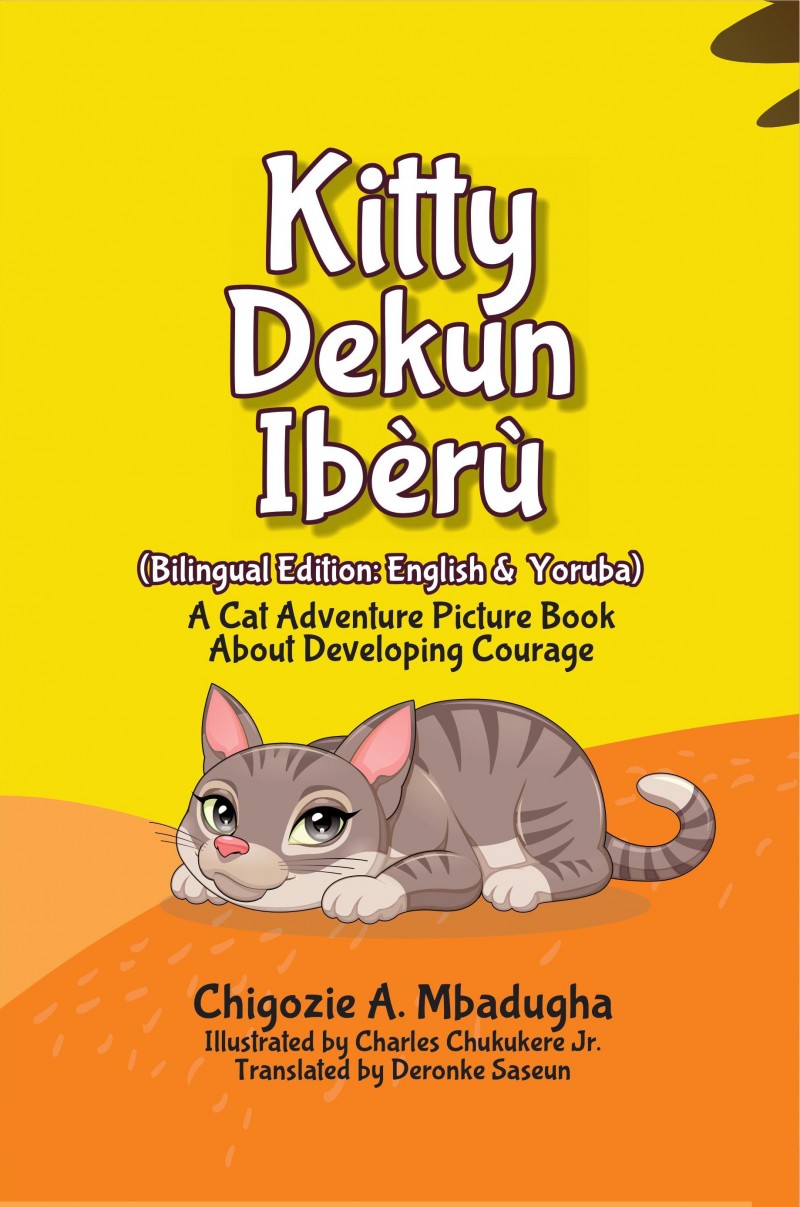 Kitty Dekun Iberu - A Cat Adventure Picture Book About Developing Courage (Bilingual Yoruba & English)