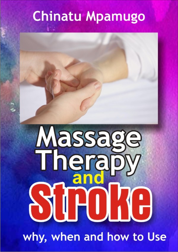 Massage Therapy and Stroke - why, when and how to Use