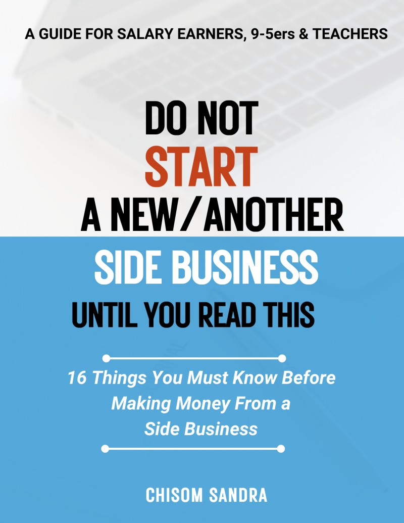 DO NOT START A NEW/ANOTHER SIDE BUSINESS UNTIL YOU READ THIS