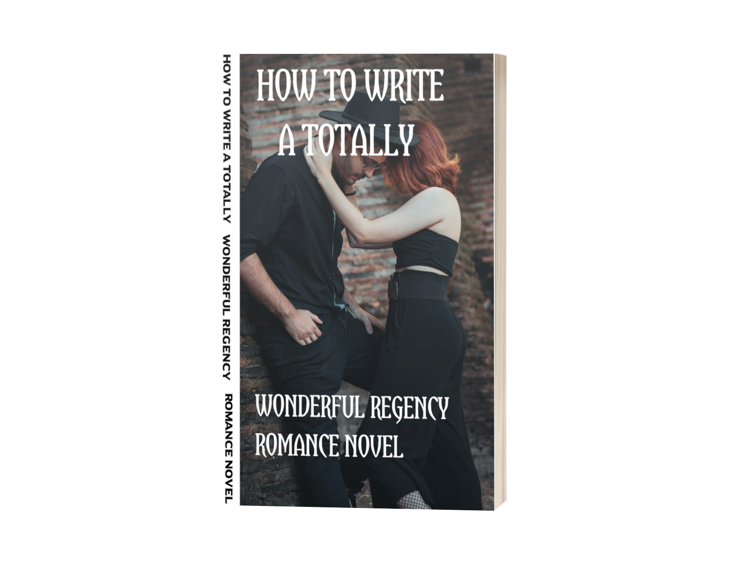 HOW TO WRITE A TOTALLY WONDERFUL REGENCY ROMANCE NOVEL