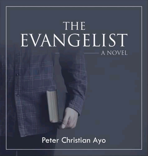 The Evangelist (Novel) by Peter Christian Ayo