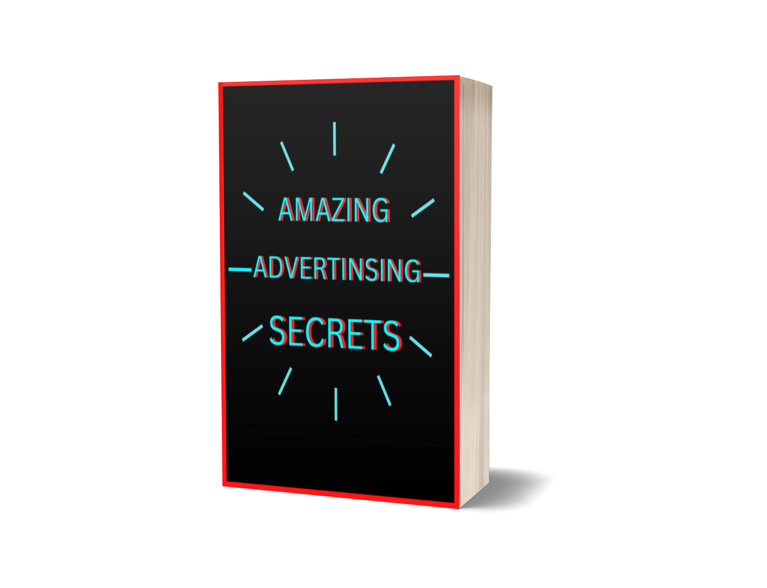 AMAZING ADVERTISING SECRETS