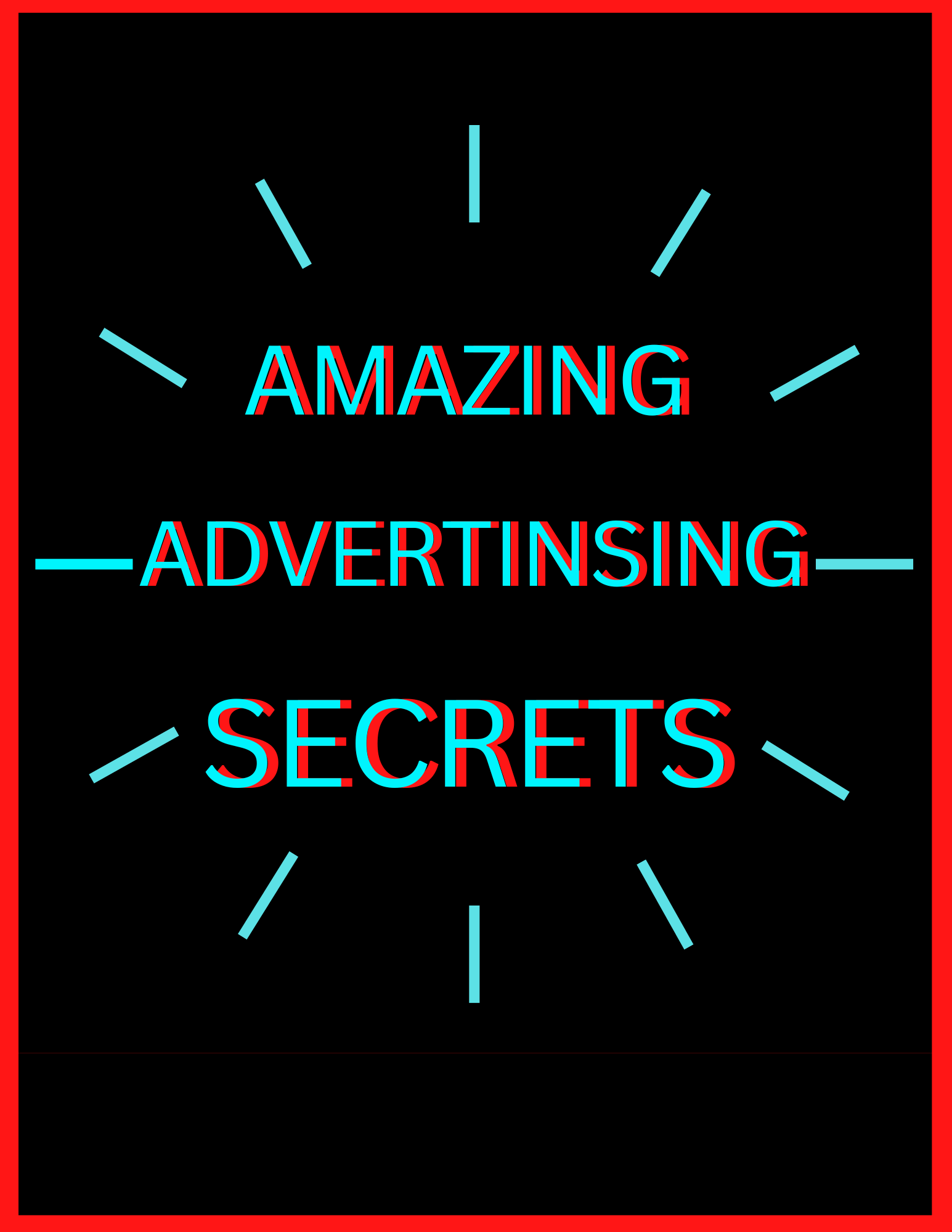 AMAZING ADVERTISING SECRETS
