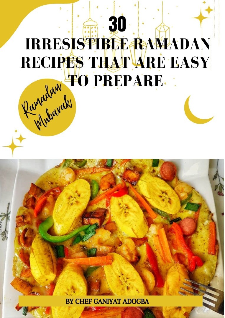 Buy 30 Irresistible Ramadhan Recipes (Ebook) by Ganiyat Adogba on Selar.co