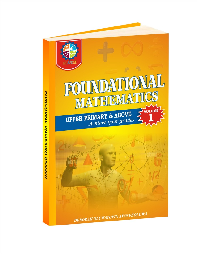 Buy Foundational Mathematics Volume 1 by Deborah Oluwatoyin Ayanfeoluwa