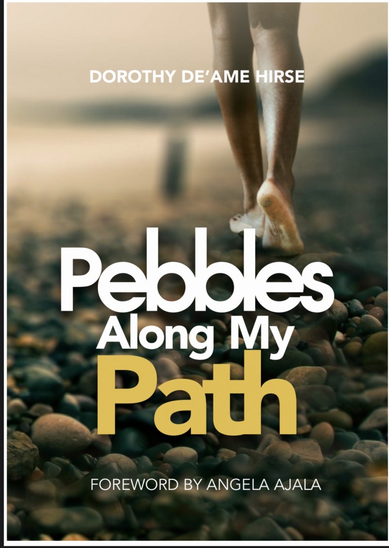 Pebbles Along my Path by DOROTHY DE'AME HIRSE.