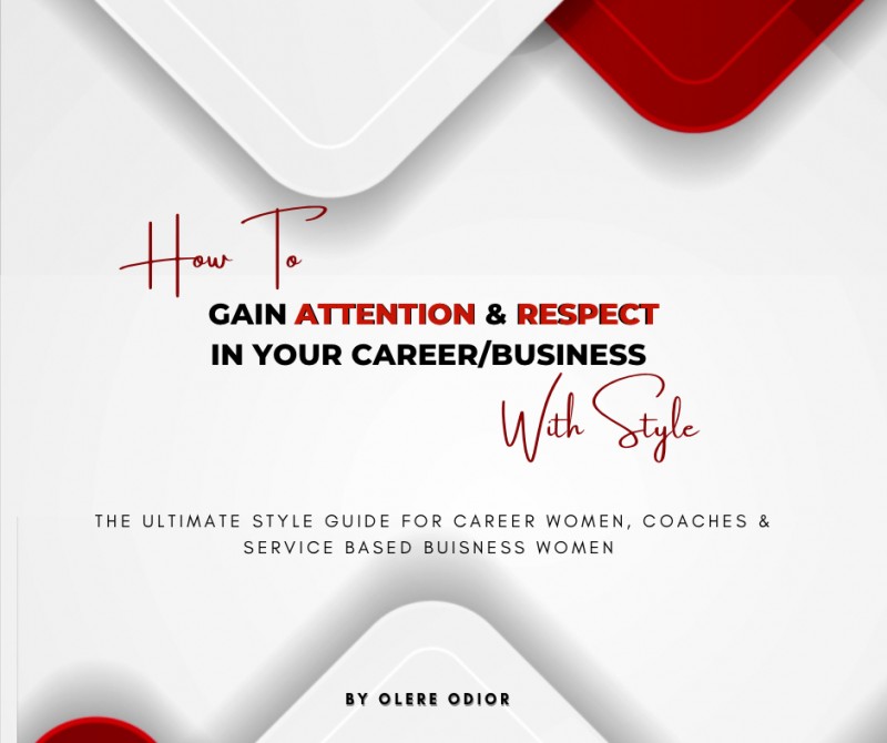 How To Gain Attention & Respect In Your Career/Business With Style