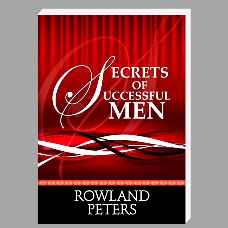 Buy SECRETS OF SUCCESSFUL MEN by Rowland Peters E-Books on Selar