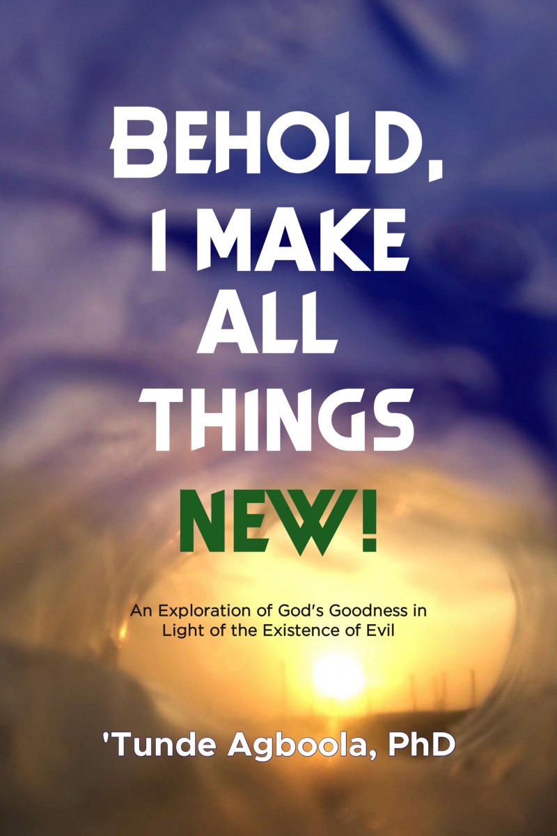 Behold, I Make All Things New!
