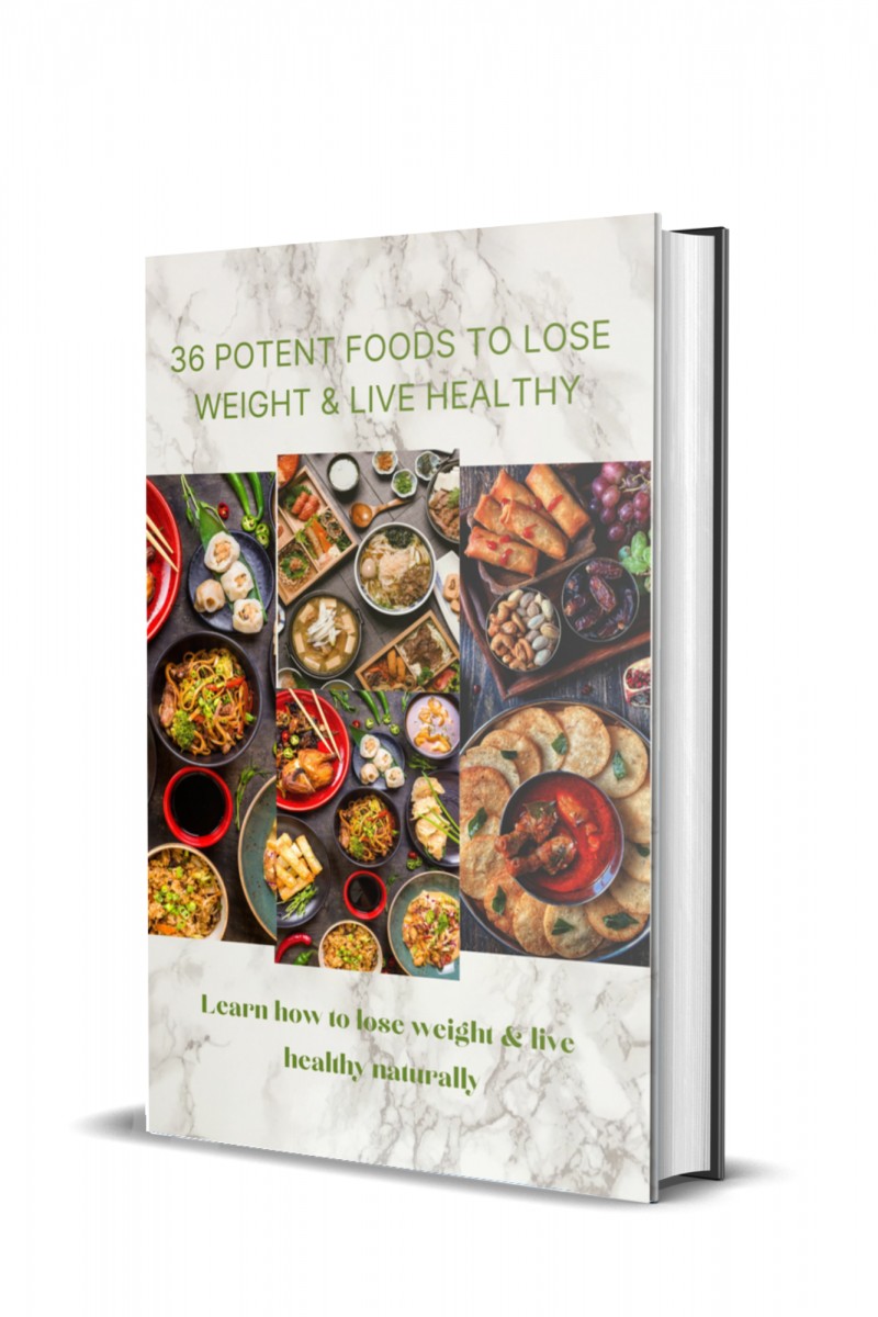 36 Potent Foods to Lose Weight & Live Healthy (Learn how to lose weight & live healthy naturally)