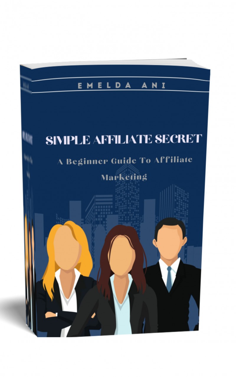 Simple Affiliate Secret ( a beginner guide to affiliate marketing)