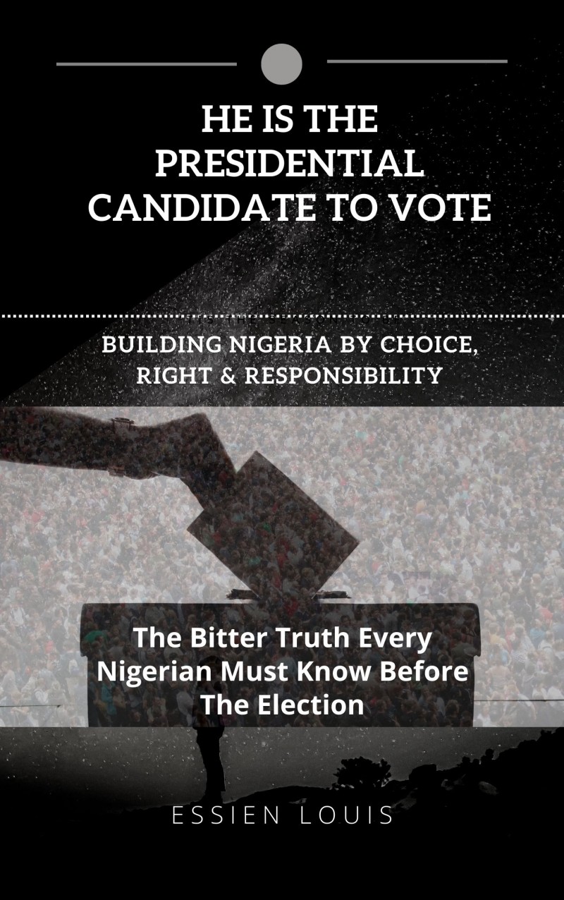 Buy He is the Presidential Candidate to vote by Essien Louis Inyang on ...