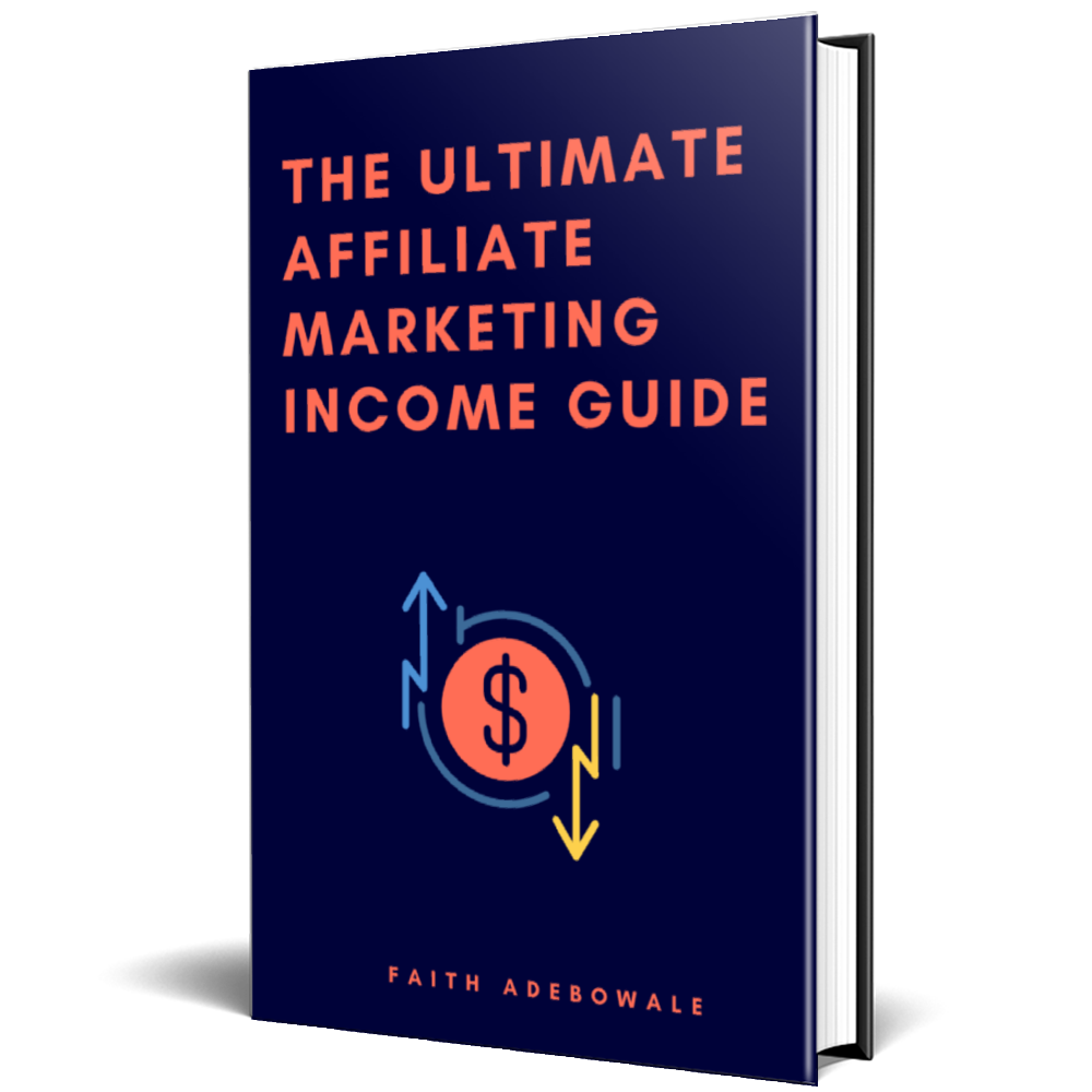 Buy The Ultimate Affiliate Marketing Income Guide To By Faith Adebowale buy-the-ultimate-affiliate-marketing-income-guide-to-by-faith-adebowale