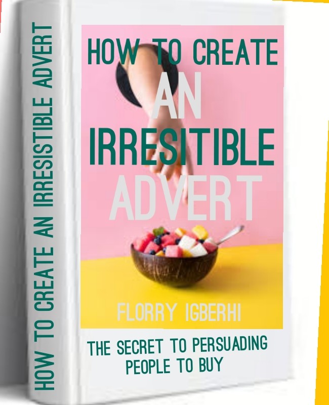 Buy HOW TO CREATE IRRESISTIBLE ADVERT by Igberhi florry on Selar