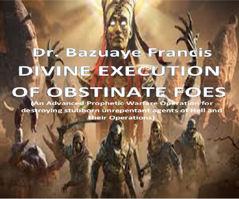 DIVINE EXECUTION OF OBSTINATE FOES
